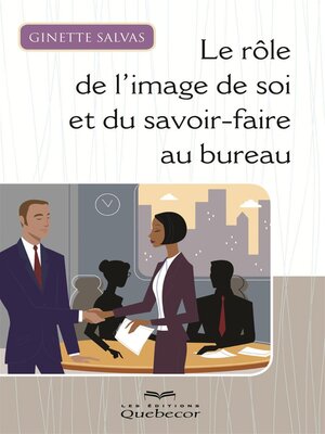 cover image of Le rôle de l'image de soi et du savoir-faire au bureau